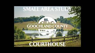 Goochland Countys Courthouse Village Plan KickOff Presentation [upl. by Yetta]