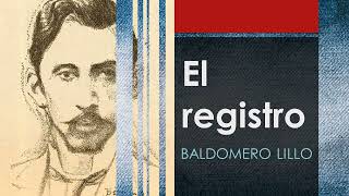 El registro Sub Terra  Baldomero Lillo  Audiolibro  Audiobook [upl. by Foss]