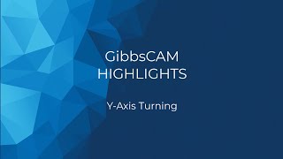 GibbsCAM 2025 Highlight  YAxis Turning [upl. by Ulberto924]