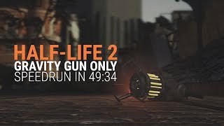 HalfLife 2 GravityGun Only speedrun in 4934215 [upl. by Gilligan]