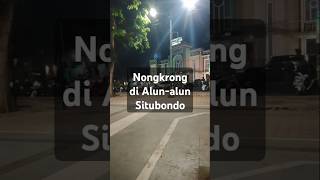 NONGKRONG DI ALUNALUN SITUBONDO MALAM HARI [upl. by Sidky]