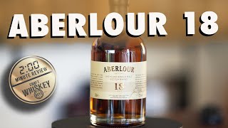 ABERLOUR 18 SINGLE MALT SCOTCH  2 MINUTE WHISKY REVIEW [upl. by Mchenry]