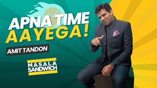 APNA TIME AAYEGA  Stand Up Comedy by Amit Tandon  EP 4 of Masala Sandwich [upl. by Heimlich]