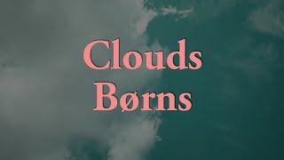 BØRNS Clouds Lyrics [upl. by Beryle]