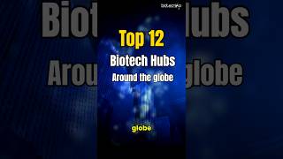 Top 12 Biotech Hubs Around The Globe biotech world latest [upl. by Nodnar]