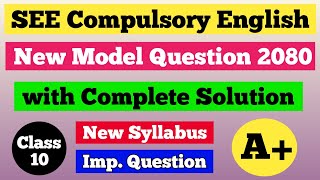 Class 10 SEE Compulsory English Model Question with Solution 2080 New Syllabus  SEE English [upl. by Mich]