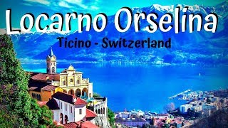 Locarno Orselina Ticino Switzerland Travel Guide [upl. by Ellevehs]