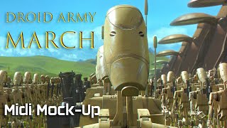 Droid Army March Midi Mock Up [upl. by Arikihs111]