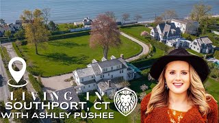 Living in Southport Fairfield CT  Town Highlight with Ashley Pushee [upl. by Saalocin]