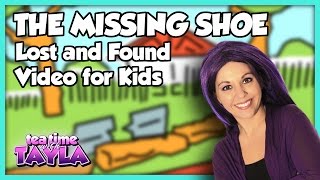 The Missing Shoe  Lost and Found Video for Kids  Tea Time with Tayla [upl. by Gitt]