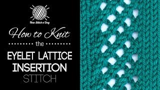 How to Knit the Eyelet Lattice Insertion Stitch [upl. by Irrem]