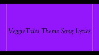 VeggieTales Theme Song Lyrics [upl. by Aunson]