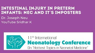 Intestinal Injury in Preterm Infants NEC and it’s Imposters Dr Joseph Neu USA [upl. by Ummersen]