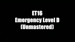 ET16 Emergency Level D [upl. by Fellows83]