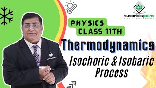 Class 11th  Isochoric and Isobaric Process  Thermodynamics  Tutorials Point [upl. by Alyad]