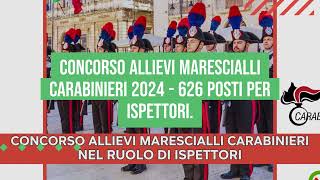 Concorso Allievi Marescialli Carabinieri 2024  626 posti per ispettori [upl. by Nylareg]