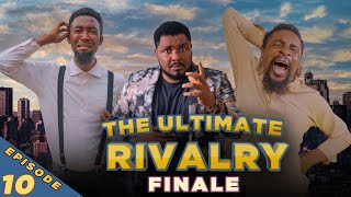 The Ultimate Rivalry  Episode 10  FINALE Yawaskits 217 Kalistus Miwa Olorunfemi Boma [upl. by Notned]