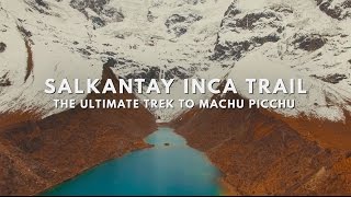 Salkantay Inca Trail The Ultimate Trek to Machu Picchu  Mountain Lodges of Peru [upl. by Jehoash]