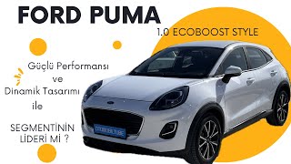 FORD PUMA  10 ECOBOOST STYLE  GÜÇLÜ PERFORMANSLI EKONOMİK SUV [upl. by Harikahs]