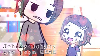 Johnny Johnny yes papa MEME gacha life [upl. by Piggy]