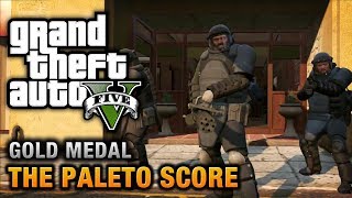 GTA 5  Mission 52  The Paleto Score 100 Gold Medal Walkthrough [upl. by Farley]