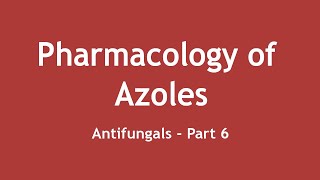 Pharmacology of Azoles Antifungals Part 6 ENGLISH  Dr Shikha Parmar [upl. by Bagger774]