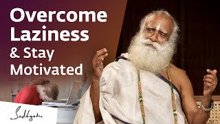 1 Simple Way to Overcome Laziness amp Stay Motivated  Sadhguru [upl. by Taam]