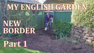 Creating a New Garden Border Part 1  My English Garden March 2021 [upl. by Peers393]