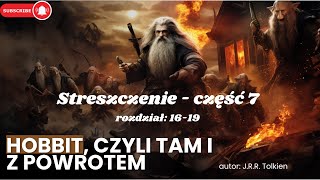 Streszczenie rozdział 1719 quotHobbit czyli tam i z powrotemquot JRR Tolkien [upl. by Abate]