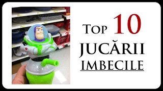 Top 10 jucării IMBECILE [upl. by Nueormahc]