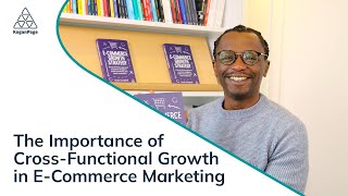 The Importance of CrossFunctional Growth in ECommerce Marketing [upl. by Inan]