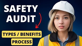 Safety Audit  Purposes  Types Benefits  Process of safety Audit  Auditing Approach [upl. by Willa43]