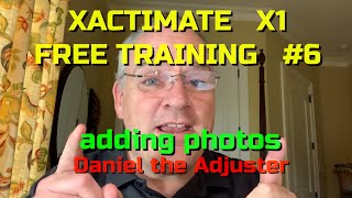 Adding Photos in Xactimate X1Claims Adjuster TrainingDaniel the Adjuster [upl. by Nnaitsirk]