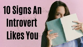 10 Signs an Introvert Likes You [upl. by Vitoria]