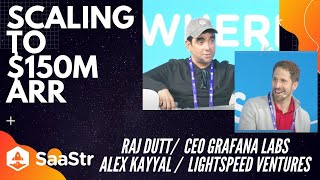 Scaling to 150M ARR and Beyond with Grafana Labss CEO Raj Dutt and Lightspeeds Alex Kayyal [upl. by Mandelbaum513]