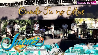 Super Grupo Juarez  Cuando Tu No Estas En vivo Juchitán Oaxaca [upl. by Niveek]