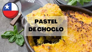 🇨🇱 PASTEL DE CHOCLO CHILENO  Lo mejor de la Gastronomía Chilena  Receta Chilena  COMIDA CHILENA 🔥 [upl. by Akenor]