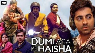 Dum Laga Ke Haisha 2015 Movie in Hindi review amp facts  Ayushman Khurana Bhumi [upl. by Noskcire]