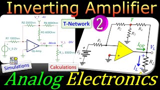 Analog Electronics ⭐ Inverting Amplifier using OpAmp with TNetwork ⭐ Calculations amp Simulations [upl. by Noraf]