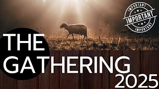 Gathering 2025 IMPORTANT UPDATE [upl. by Psyche560]