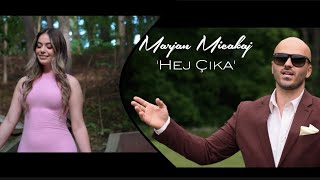 Marjan Micakaj  HEJ ÇIKA Official Video [upl. by Nnovahs]