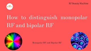 How to distinguish monopolar rf and bipolar rf  How to select radiofrequency beauty equipment [upl. by Siloum]