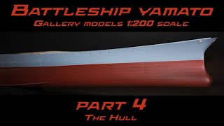 IJN Battleship Yamato  1200 Scale Gallery Models  Part 4 Hull [upl. by Eiryt]