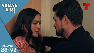 Vuelve a Mí resumen episodios 88 al 92  Telemundo Novelas [upl. by Patrizia730]