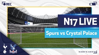 N17 LIVE  SPURS V CRYSTAL PALACE PREMATCH BUILDUP [upl. by Oal]