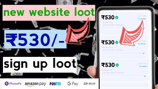 New Website loot ₹530 sign up loot new earning website today app [upl. by Tonie]