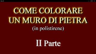 TUTORIAL 6 Colorazione muro in pietra in polistirene  II Parte [upl. by Nnovahs]