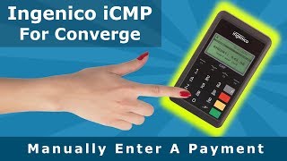 Manually Enter A Payment On Ingenico iCMP  Converge Gateway [upl. by Aihsoem623]