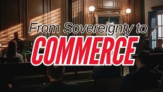 From Sovereignty to Commerce How US Law Became a Commercial Contract [upl. by Gloriana346]