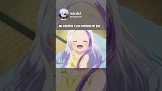 A filha do Rei demônio anime otaku shorts edit animedublado [upl. by Idnat]